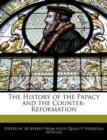 Image for The History of the Papacy and the Counter-Reformation