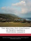 Image for The Melting Pot Continent of North America: Featuring Jamaica