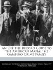 Image for An Off the Record Guide to the American Mafia : The Gambino Crime Family