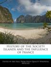 Image for History of the Society Islands and the Influence of France