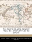 Image for The Scope of Arab Slavery from the 8th Century to Today