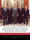 Image for The Mose Influential Figures in American History, Vol. 9, Including Ronald Reagan, Andrew Carnegie, Eleanor Roosevelt and More