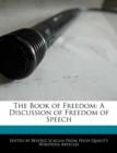 Image for The Book of Freedom: A Discussion of Freedom of Speech