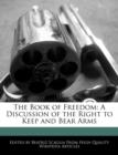Image for The Book of Freedom: A Discussion of the Right to Keep and Bear Arms