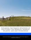 Image for Exploring the Famous Mysteries of Our Planet-The Bermuda Triangle, Atlantis, and and Stonehenge