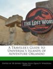 Image for A Traveler&#39;s Guide to Universal&#39;s Islands of Adventure Orlando