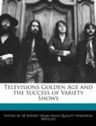 Image for Televisions Golden Age and the Success of Variety Shows