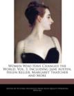 Image for Women Who Have Changed the World, Vol. 3, Including Jane Austen, Helen Keller, Margaret Thatcher and More