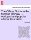 Image for The Official Guide to the Midland Railway ... Abridged and popular edition. Illustrated.