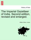 Image for The Imperial Gazetteer of India. Second edition, revised and enlarged.