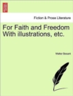Image for For Faith and Freedom with Illustrations, Etc. Vol. I
