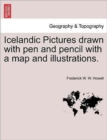 Image for Icelandic Pictures Drawn with Pen and Pencil with a Map and Illustrations.