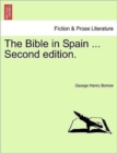 Image for The Bible in Spain ... Second Edition. Vol.I