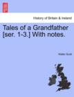 Image for Tales of a Grandfather [Ser. 1-3.] with Notes.