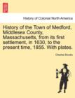 Image for History of the Town of Medford, Middlesex County, Massachusetts, from its first settlement, in 1630, to the present time, 1855. With plates.