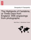 Image for The Highlands of Cantabria, or Three Days from England. with Engravings from Photographs.