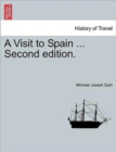 Image for A Visit to Spain ... Second Edition.