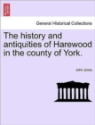 Image for The History and Antiquities of Harewood in the County of York.