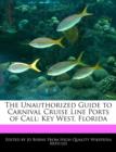 Image for The Unauthorized Guide to Carnival Cruise Line Ports of Call : Key West, Florida