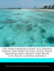 Image for The Unauthorized Guide to Carnival Cruise Line Ports of Call : Costa Maya, Quintana Roo, Mexico and Belize City, Belize, Central America.