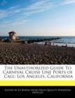 Image for The Unauthorized Guide To Carnival Cruise Line Ports of Call: Los Angeles, California