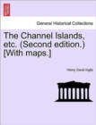 Image for The Channel Islands, Etc. (Second Edition.) [With Maps.] Fourth Edition