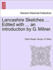 Image for Lancashire Sketches ... Edited with ... an Introduction by G. Milner. Second Series
