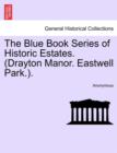 Image for The Blue Book Series of Historic Estates. (Drayton Manor. Eastwell Park.).