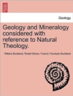 Image for Geology and Mineralogy Considered with Reference to Natural Theology. Vol. II