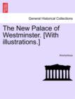 Image for The New Palace of Westminster. [With Illustrations.]