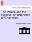 Image for The Palace and the Hospital; Or, Chronicles of Greenwich. Vol. I.