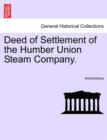 Image for Deed of Settlement of the Humber Union Steam Company.