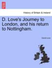 Image for D. Love&#39;s Journey to London, and his return to Nottingham.
