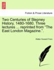 Image for Two Centuries of Stepney History, 1480-1680. Three Lectures ... Reprinted from the East London Magazine..
