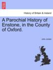 Image for A Parochial History of Enstone, in the County of Oxford.