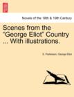 Image for Scenes from the George Eliot Country ... with Illustrations.