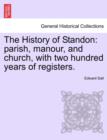 Image for The History of Standon : Parish, Manour, and Church, with Two Hundred Years of Registers.