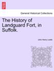 Image for The History of Landguard Fort, in Suffolk.