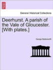 Image for Deerhurst. a Parish of the Vale of Gloucester. [With Plates.] Second Revised Edition