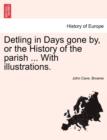 Image for Detling in Days Gone By, or the History of the Parish ... with Illustrations.
