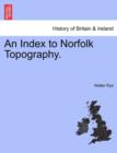 Image for An Index to Norfolk Topography.