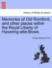 Image for Memories of Old Romford, and Other Places Within the Royal Liberty of Havering-Atte-Bowe.