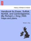 Image for Handbook for Essex, Suffolk, Norfolk, and Cambridgeshire. [By Richard J. King.] With maps and plans.