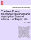 Image for The New Forest Handbook : Historical and Descriptive. Second Edition ... Enlarged, Etc.