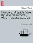 Image for Hungary. [A guide book. By several authors.] With ... illustrations, etc.