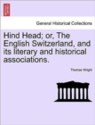 Image for Hind Head; Or, the English Switzerland, and Its Literary and Historical Associations.