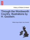 Image for Through the Wordsworth Country. Illustrations by H. Goodwin.