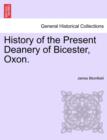 Image for History of the Present Deanery of Bicester, Oxon.