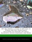 Image for BP&#39;s Big Power : A Guide to BP&#39;s Rise to Power and Fall from Grace, Including Its History, Oil Spills, Blowouts, Sister Companies, and More