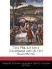 Image for The Protestant Reformation in the Beginning